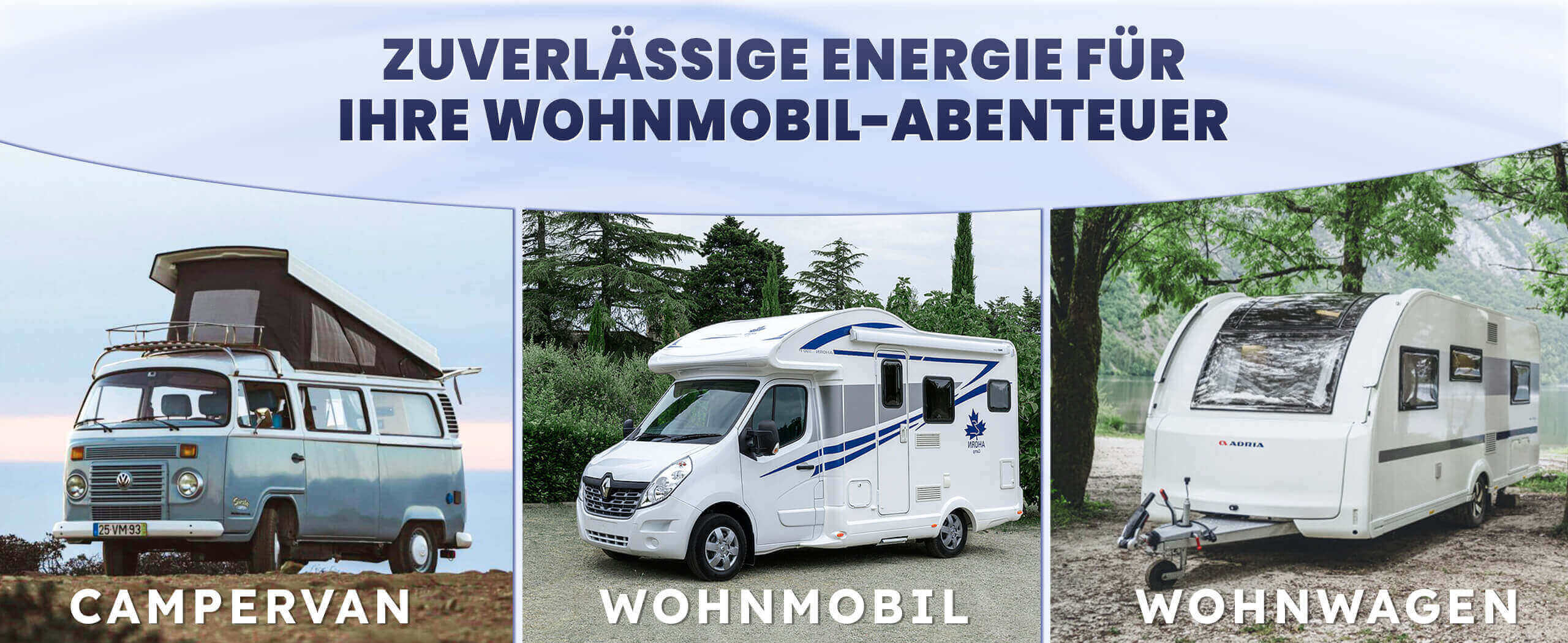 Passende Wohnmobilmodelle wie Campervan, Wohnmobil und Wohnwagen